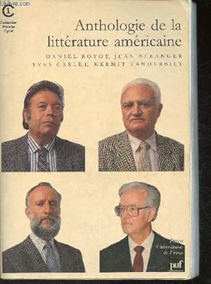 Seller image for Anthologie de la littrature amricaine (Collection "Premier Cycle") Sommaire: De l'Amrique coloniale  la rvolution, Les annes de maturation, Les dbuts de l'Amrique moderne, Les annes d'branlement culturel: sismes nationaux et internationaux, etc for sale by Le-Livre