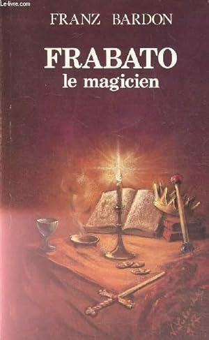 Imagen del vendedor de Frabato le magicien, roman sotrique a la venta por Le-Livre