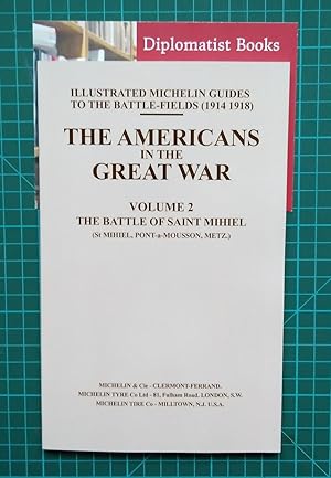 The Americans in the Great War, Vol 2, The Battle of Saint Mihiel (Illustrated Michelin Guides to...