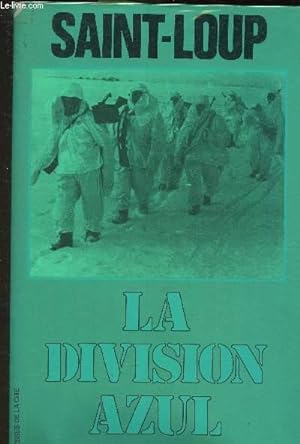 Seller image for La division Azul- Croisade Espagnole de Leningrad au Goulag (Collection "Troupes de choc") for sale by Le-Livre