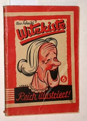 Aus Scheibl s Witzkiste. Reich illustriert.