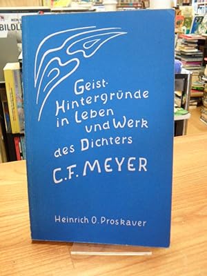 Conrad Ferdinand Meyer - Geist-Hintergründe in Leben und Werk des Dichters - Studie auf geisteswi...