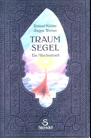 Traumsegel : Ein Märchenbuch ;.