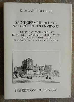 Imagen del vendedor de Saint-Germain-en-Laye, sa fort et ses environs. Le Pecq, Chatou, Croissy, le Vsinet, Maisons, Sartrouville, Les Loges, Saint-Lger, Fillancourt, Hennemont, Poissy. a la venta por Librairie les mains dans les poches