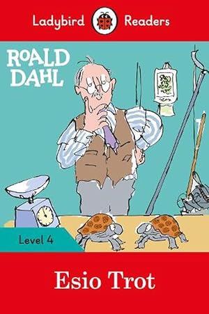 Seller image for Ladybird Readers Level 4 - Roald Dahl - Esio Trot (ELT Graded Reader) (Paperback) for sale by Grand Eagle Retail