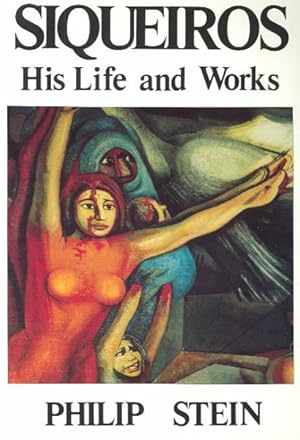 Imagen del vendedor de Siqueiros : His Life and Works a la venta por GreatBookPrices