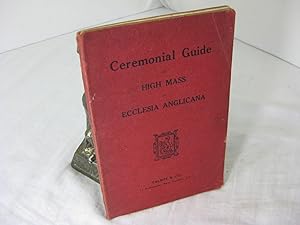 Bild des Verkufers fr CEREMONIAL GUIDE TO HIGH MASS IN ECCLESIA ANGLICANA zum Verkauf von Frey Fine Books