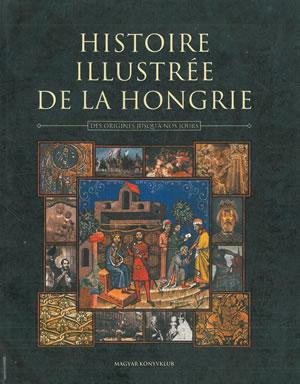Seller image for HISTOIRE ILLUSTRE DE LA HONGRIE DES ORIGINES JUSQU'A NOS JOURS. for sale by Librera Anticuaria Galgo