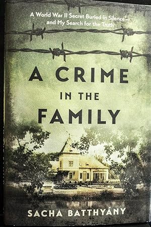 Image du vendeur pour A Crime in the Family: A World War II Secret Buried in Silence--and My Search for the Truth mis en vente par Mad Hatter Bookstore
