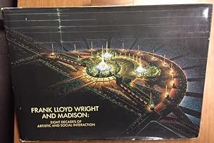 Seller image for FRANK LLOYD WRIGHT AND MADISON: Eight Decades of Artistic and Social Interaction. for sale by H.L. Mendelsohn, Fine European Books