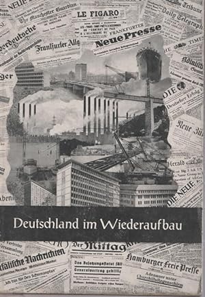 Deutschland im Wiederaufbau. Tätigskeitsbericht der Bundesregierung in das Jahr 1951.
