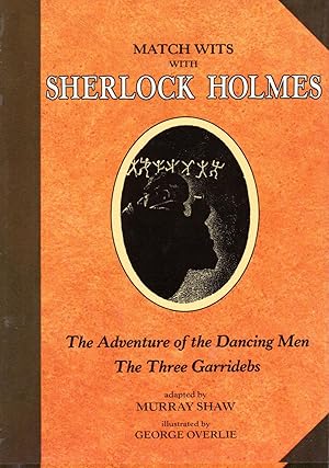 Imagen del vendedor de The Adventure of the Dancing Men : The Three Garridebs (Match Wits with Sherlock Holmes Series #7) a la venta por Dorley House Books, Inc.