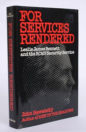 Image du vendeur pour For Services Rendered: Leslie James Bennett and the RCMP Security Service mis en vente par Minotavros Books,    ABAC    ILAB