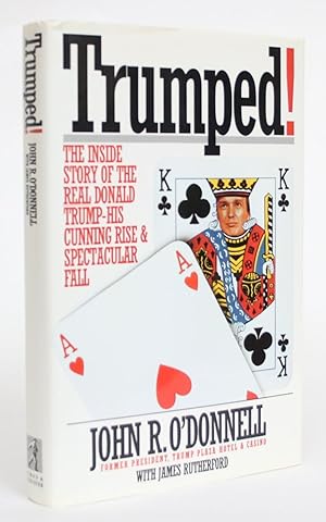 Seller image for Trumped! The Inside Story of the Real Donald Trump - His Cunning Rise and Spectacular Fall for sale by Minotavros Books,    ABAC    ILAB