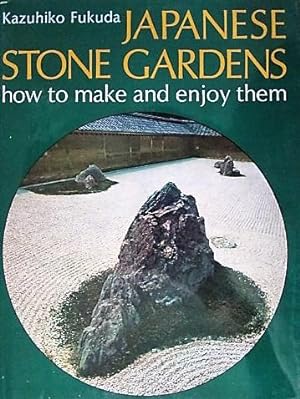 Bild des Verkufers fr Japanese Stone Gardens: How to Make and Enjoy Them zum Verkauf von Friends of the Salem Public Library