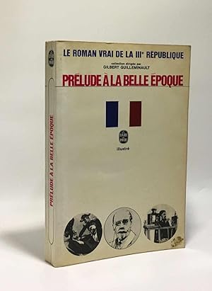 Bild des Verkufers fr Le roman vrai de la IIIe rpublique - prlude  la belle poque zum Verkauf von crealivres