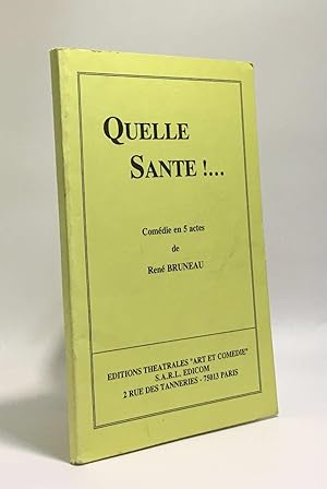 Image du vendeur pour Quelle sant!. comdie en 5 actes mis en vente par crealivres