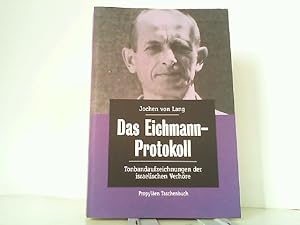 Bild des Verkufers fr Das Eichmann-Protokoll - Tonbandaufzeichnungen der israelischen Verhre. zum Verkauf von Antiquariat Ehbrecht - Preis inkl. MwSt.