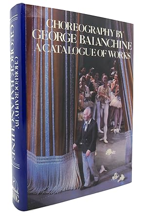 CHOREOGRAPHY OF GEORGE BALANCHINE 2A Catalogue of Works