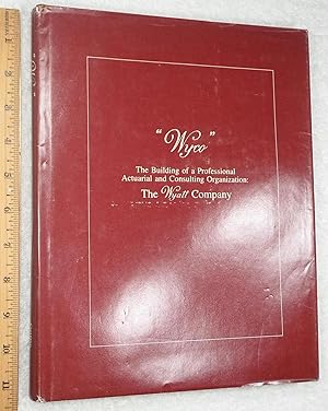 Image du vendeur pour Wyco" The Building of a Professional Actuarial and Consulting Organization mis en vente par Dilly Dally
