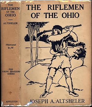 The Riflemen of the Ohio / A Story of Early Days Along 'The Beautiful River' (IN VERY GOOD ORIGIN...