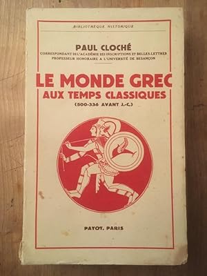 Imagen del vendedor de Le monde grec aux temps classiques (500 - 336 avant J. C.) a la venta por Librairie des Possibles