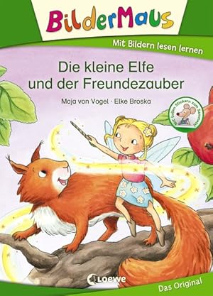 Bild des Verkufers fr Bildermaus - Die kleine Elfe und der Freundezauber zum Verkauf von Gerald Wollermann