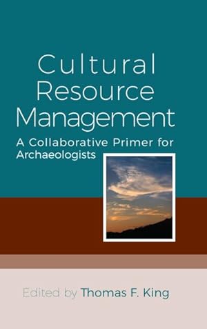 Seller image for Cultural Resource Management : A Collaborative Primer for Archaeologists for sale by GreatBookPrices