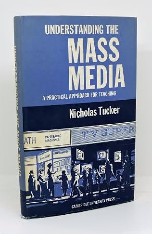 UNDERSTANDING THE MASS MEDIA. A Practical Approach For Teaching