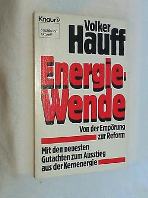 Energie-Wende : von d. Empörung zur Reform ; mit d. neuesten Gutachten zum Ausstieg aus d. Kernen...