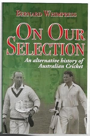 Seller image for On Our Selection : An alternative history of Australian cricket. for sale by City Basement Books