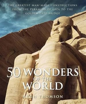 Seller image for 50 Wonders of the World: The Greatest Man-made Constructions from the Pyramids of Giza to the Golden Gate Bridge for sale by Modernes Antiquariat an der Kyll