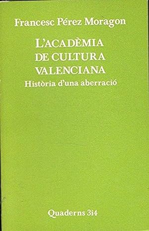 Bild des Verkufers fr Acadmia de Cultura Valenciana, histria d'una aberraci, l' zum Verkauf von Imosver