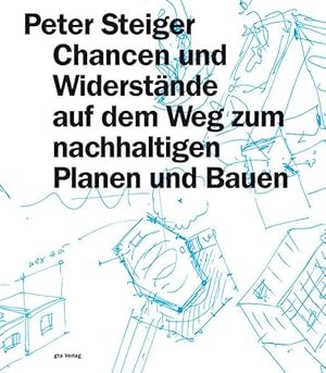 Chancen und Widerstände auf dem Weg zum nachhaltigen Planen und Bauen