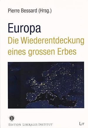 Image du vendeur pour Europa: Die Wiederentdeckung eines groen Erbes. (= Edition Liberales Institut). mis en vente par Buch von den Driesch