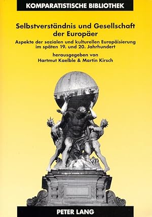 Selbstverständnis und Gesellschaft der Europäer: Aspekte der sozialen und kulturellen Europäisier...