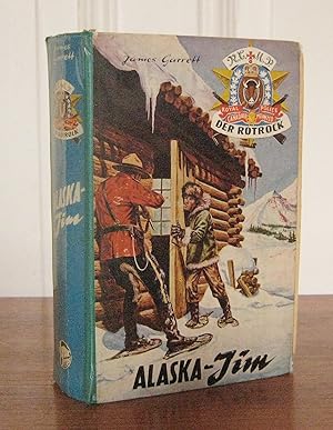 Alaska-Jim. Abenteuerroman. [Das gute Unterhaltungsbuch. Aktion 57]