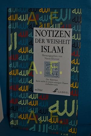 Bild des Verkufers fr Notizen der Weisheit - Islam. zum Verkauf von Antiquarische Fundgrube e.U.