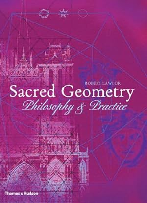 Imagen del vendedor de Sacred Geometry: Philosophy & Practice (Art and Imagination) by Lawlor, Robert [Paperback ] a la venta por booksXpress