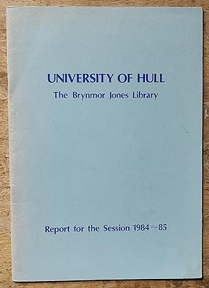 The Brynmor Jones Library Report for the Session 1984-85