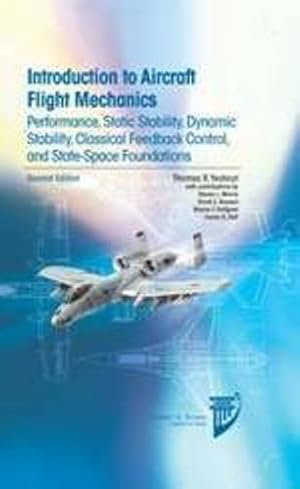 Bild des Verkufers fr Introduction to Aircraft Flight Mechanics: Performance, Static Stability, Dynamic Stability, Classical Feedback Control, and State-Space Foundations (AIAA Education) by Thomas R Yechout [Hardcover ] zum Verkauf von booksXpress