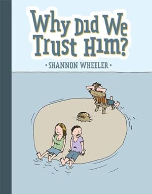 Seller image for Why Did We Trust Him? by Wheeler, Shannon [Hardcover ] for sale by booksXpress
