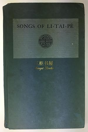 Image du vendeur pour Songs of Li-Tai-Pe. From the "Cancionerio Chines" of Antonio Castro Feijo. An Interpretation from the Portuguese by Jordan Herbert Stabler. Limited Edition to 200 Copies. mis en vente par Chinese Art Books