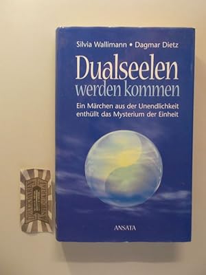 Bild des Verkufers fr Dualseelen werden kommen. Ein Mrchen aus der Unendlichkeit enthllt das Mysterium der Einheit. zum Verkauf von Druckwaren Antiquariat