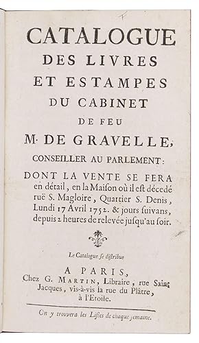 Catalogue des Livres et Estampes du Cabinet de feu M. de Gravelle, Conseiller au Parlement: dont ...