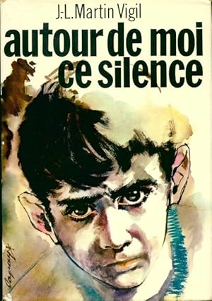 Immagine del venditore per Autour de moi ce silence - Vigil J.-L. Martin venduto da Book Hmisphres