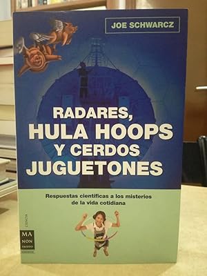 Seller image for RADARES, HULA HOOPS Y CERDOS JUGUETONES. for sale by LLIBRERIA KEPOS-CANUDA