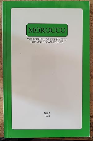 Imagen del vendedor de Morocco, The Journal of the Society for Moroccan Studies: No 2, 1992 / Ronald Bailey "The North-West African Company and the Sahara" / St John B Gould "The Consequences of Rapid Urbanisation: A Review of Unauthorised Urban Settlements in Morocco" / Abdel-Ilah Bennis "The Variety of Moroccan Music" / Khadija Elmadmad "Asylum in Past and Present Morocco" / Khaled Azzam & Said Mouline "The Medina of Rabat: A Changing Social and Urban Development" / Ali Bahaijoub "The Impact of the Gulf War on the Maghreb" / George Joffe "Irrigation and Water Supply Systems in North Africa" / Michael Brett "The Islamisation of Morocco from the Arabs to the Almoravids" a la venta por Shore Books