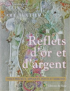 Seller image for Art Textile. Reflets d'or et d'argent. La Broderie d'Ina. for sale by Antiquariat Held