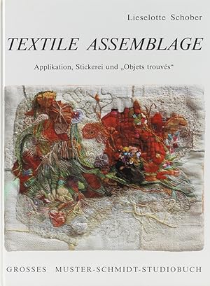 Textile Assemblage. Applikation, Stickerei und "Objets trouvés".